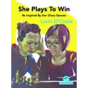 She Plays To Win - Be Inspired by Our Chess Queens Lorin D`Costa (K-6156)